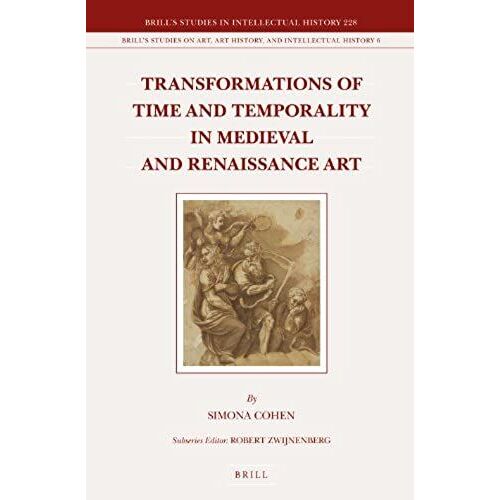 Transformations Of Time And Temporality In Medieval And Renaissance Art