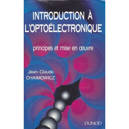 Introduction À L'optoélectronique - Principes Et Mise En Oeuvre