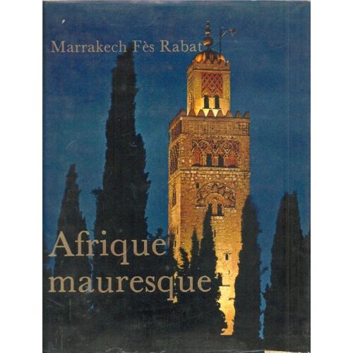 Afrique Mauresque. Marrakech, Fès, Rabat. Photographies De Wim Swaan. - Paris: Albin Michel, 1968 Afrique Mauresque. Marrakech, Fès, Rabat. Photographies De Wim Swaan. - Paris: Albin Michel...