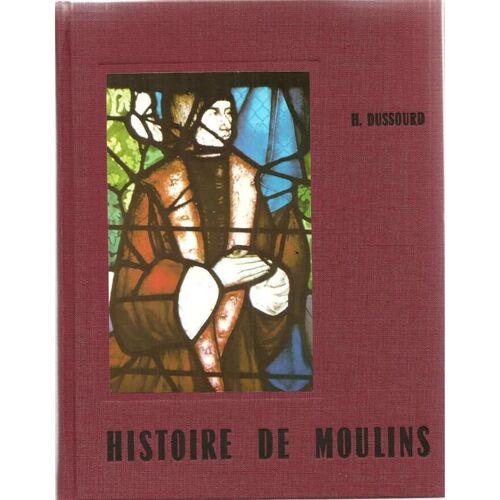Histoire De Moulins D'après La Chronique De Ses Habitants.