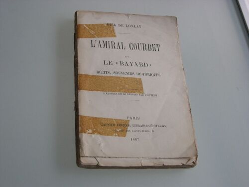 L'amiral Courbet Et Le "Bayard" Récits, Souvenirs Historiques