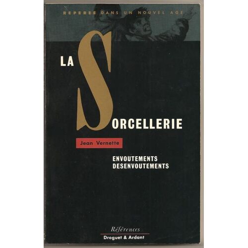 Sorcellerie - Envoûtements, Désenvoûtements