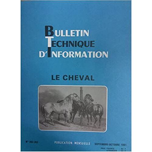 Bulletin Technique D'information Agricole : Le Cheval 1981