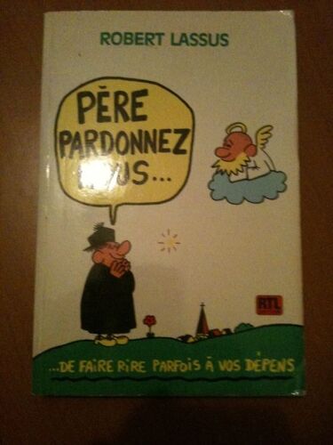 Pere, Pardonnez-Nous... De Faire Rire Parfois A Vos Depens
