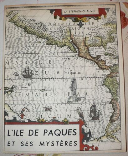 L'ile De Pâques Et Ses Mystères. La Première Étude Réunissant Tous Les Documents Connus Sur Cette Île Mystérieuse. Préface De E. Loppe