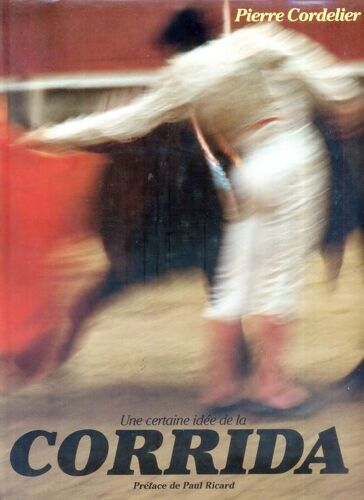 Une Certaine Idée De La Corrida