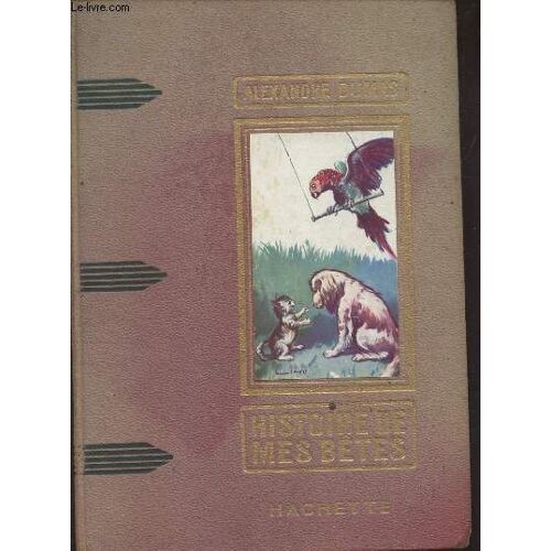 Histoire De Mes Bêtes (Collection Des Grands Romanciers)