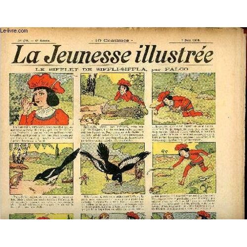 La Jeunesse Illustrée - N° 276 - 7 Juin 1908 - Le Sifflet De Siffli-Siffla Par Flaco - Mac Broutt Ne Connaît Pas D Obstacles Par Leguey - Edmond - Le Frein Hydropneumatique Par Monnier - Le Criquet(...)