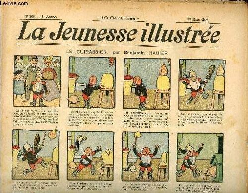 La Jeunesse Illustrée - N° 266 - 29 Mars 1908 - Le Cuirassier Par Rabier - Gribouille Figurant - Le Testament Du Grand-Père Gervais Par Valvérane - L Homme-Réclame Par Kern - La Guérison D Adrienne(...)