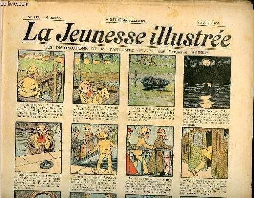 La Jeunesse Illustrée - N° 182 - 19 Août 1906 - M Sieu Bélognon Par Monnier - Dévoré, Pendu Et Roti Par Kotek - L Eau De Jouvence Par Leguey - Le Dernier Vol De Jim Er De Tropp Par Moriss - Le(...)