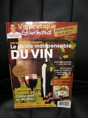 Vie Pratique Gourmand Hors-Série N° 1040 : Le Guide Indispensable Du Vin