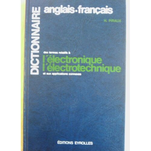 Dictionnaire Anglais-Français Des Termes Relatifs À L'électronique L'électrotechnique Et Aux Applications Connexes