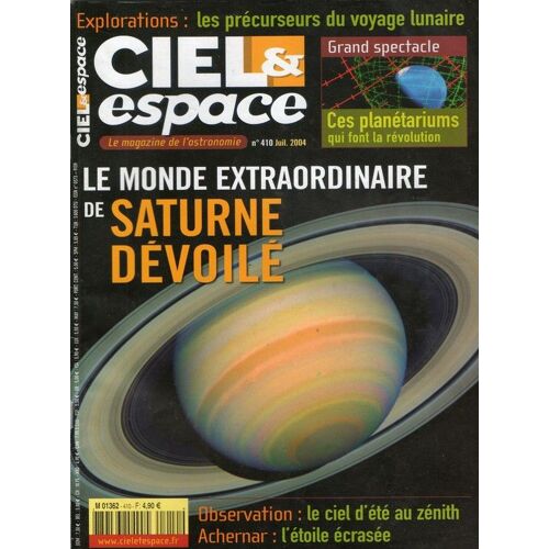 Ciel & Espace  N° 410 : Le Monde Extraordinaire De Saturne Dévoilé