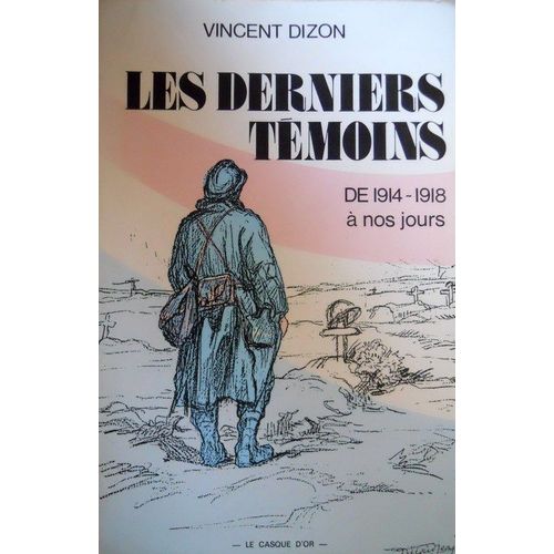 Les Derniers Témoins De 1914-1918 À Nos Jours