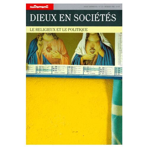 Autrement. Dieux En Societes, Le Religieux Et Le Politique.