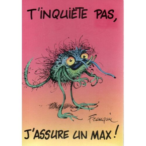 Les Monstres - Par Franquin - T'inquite Pas J'assure Un Max - 1995 - Ayant Circulée - Ref. 011 797