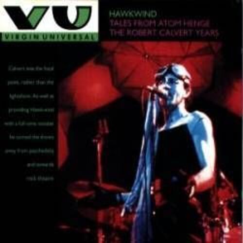 Tales From Atom Henge - The Robert Calvert Years