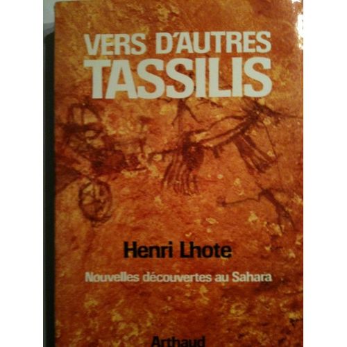 Vers D'autres Tassilis - Nouvelles Découvertes Au Sahara