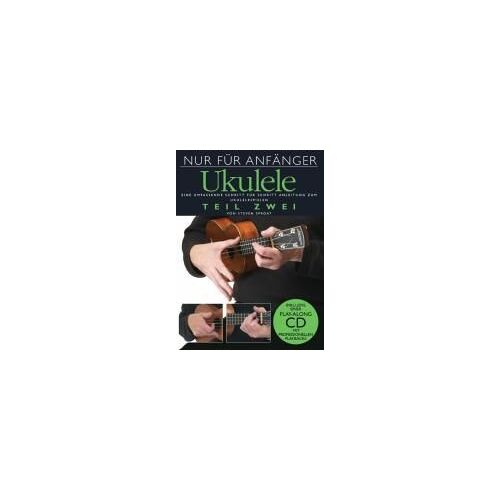 Nur Für Anfänger. Ukulele - Teil Zwei
