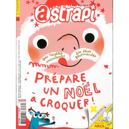 Astrapi   N° 717 : Prépare Un Noël À Croquer !
