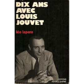 Dix Ans Avec Louis Jouvet.