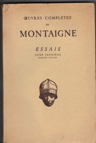 Essais, Livre Troisieme, 1er Vol., Chapitres I A Viii