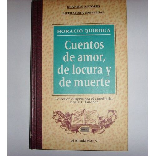 Cuentos De Amor, De Locura Y De Muerte