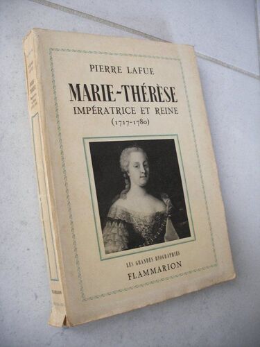 Marie-Thérèse, Impératrice Et Reine (1717 - 1780)