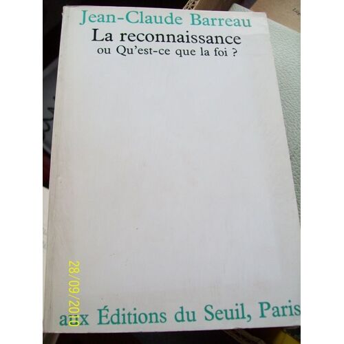 La Reconnaissance, Ou Qu'est-Ce Que La Foi?