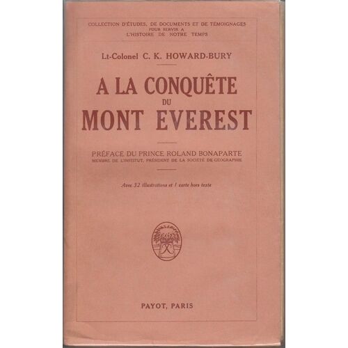 A La Conquête Du Mont Everest - Traduction Française, Par G. Moreau, Précédée D'une Introduction De Sir Francis Younghusband,  Préface Du Prince Roland Bonaparte