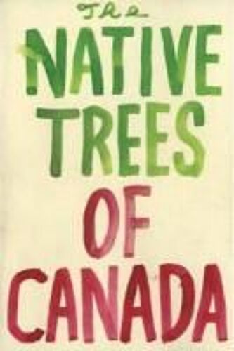 The Native Trees Of Canada