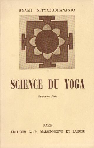 Science Du Yoga. Ii¡ Série. Commentaires Sur La Bhagavad Gita Chapitres V, Vi, Vii.)