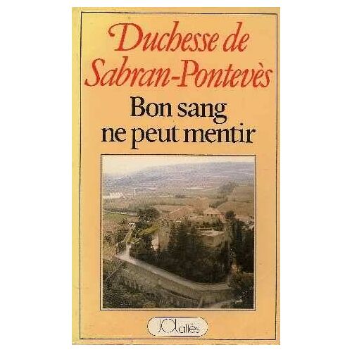 Bon Sang Ne Peut Mentir