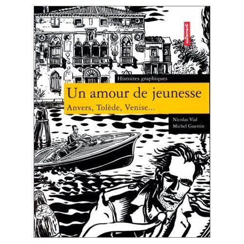 Un Amour De Jeunesse - Anvers, Tolède, Venise