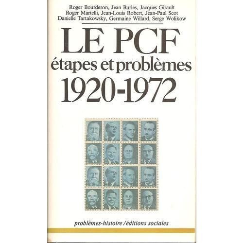 Le Pcf. Etapes Et Problèmes, 1920-1972