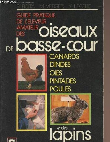 Guide Pratique De L Éleveur Amateur Des Oiseaux De Basse-Cour Et Des Lapins
