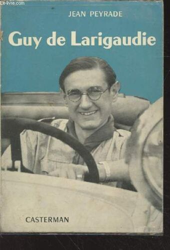 Guy De Larigaudie (Collection : Adolescent, Qui Es-Tu ?)