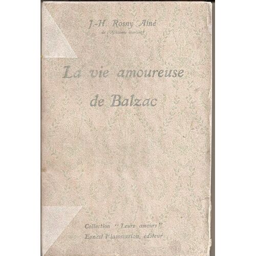 La Vie Amoureuse De Balzac. Collection : Leurs Amours
