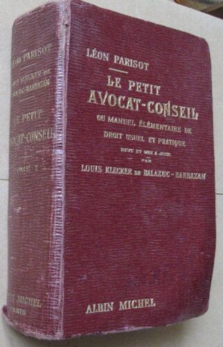 Le Petit Avocat-Conseil Ou Manuel Élémentaire De Droit Usuel Et Pratique. Tome 1 Seul Le Petit Avocat-Conseil Ou Manuel Élémentaire De Droit Usuel Et Pratique. Tome 1 Seul