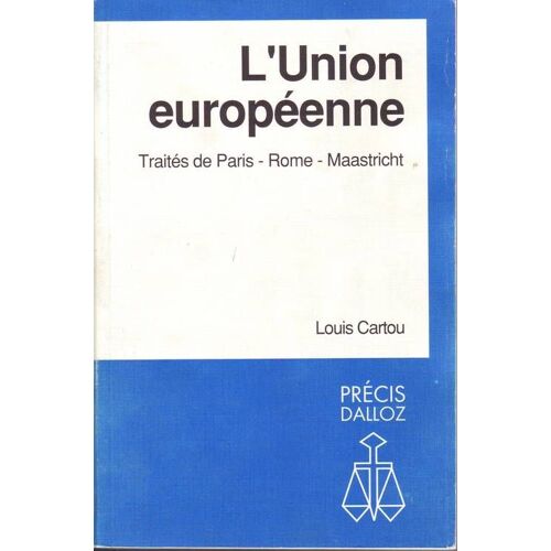 L'union Européenne - Traités De Paris, Rome, Maastricht