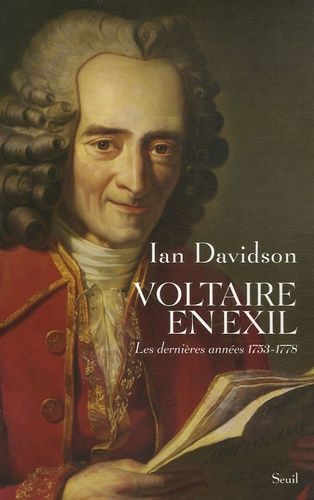 Voltaire En Exil - Les Dernières Années, 1753-1778