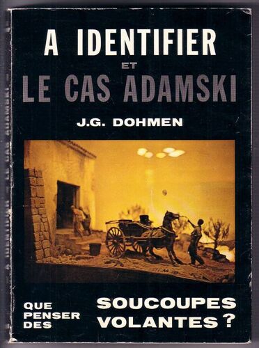 A Identifier Et Le Cas Adamski, Que Pensez Vous Des Soucoupes Volantes ?