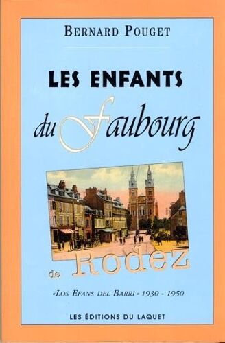 Les Enfants Du Faubourg - Rodez, 1930-1950
