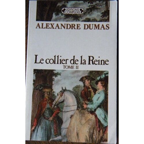 Le Cycle Romanesque D'alexandre Dumas Sur La Révolution - Tome 3 - Le Collier De La Reine