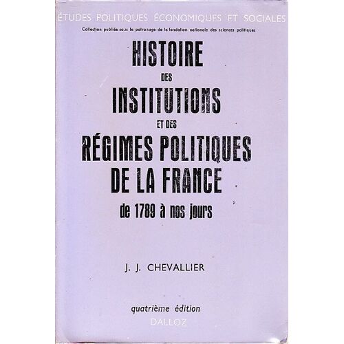 Histoire Des Institutions Et Des Régimes Politiques De La France De 1789 À Nos Jours