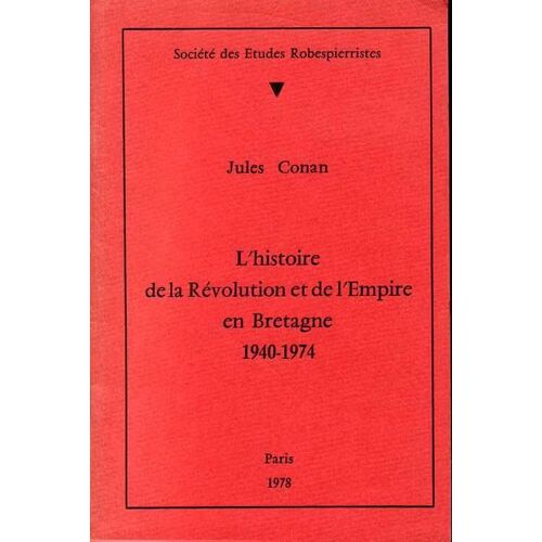 L'histoire De La Revolution Et De L'empire En Bretagne 1940-1974  Bibliographie