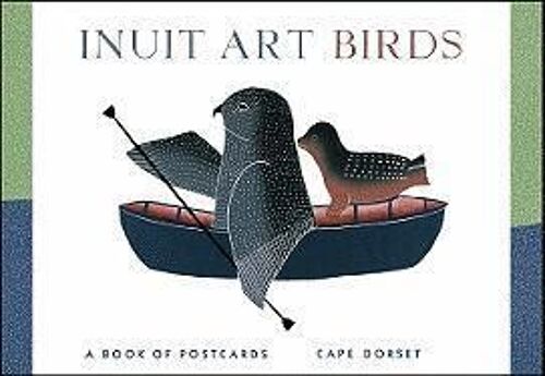 Inuit Art Birds - Cape Dorset / A Book Of Postcards