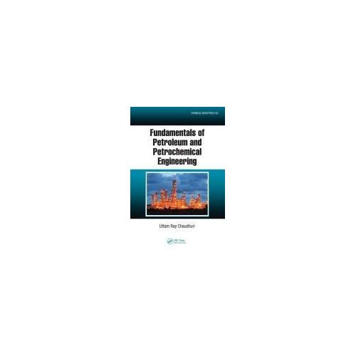 Fundamentals Of Petroleum And Petrochemical Engineering