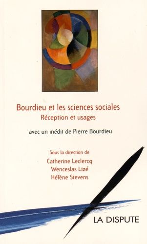 Bourdieu Et Les Sciences Sociales - Réceptions Et Usages