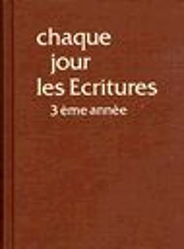 Chaque Jour Les Écritures - N° 3 - Chaque Jour Les Écritures - Job - Psaumes 1 À 41 - Proverbes Ch - 1 À 15 - Ésaïe - Matthieu - Jérémie - Lamentations De Jérémie - Marc